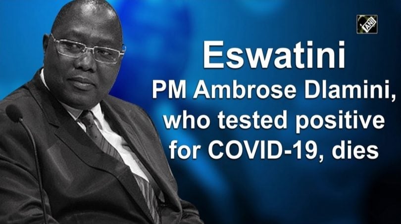 Předseda vlády Eswatini zemřel v nemocnici COVID-19 v jihoafrické nemocnici